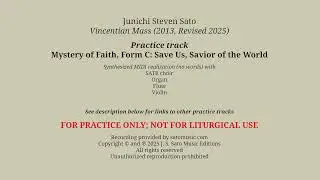 Practice Track for Sato's Vincentian Mass: Mystery of Faith, Form C (SATB + Organ)