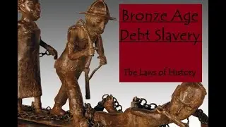 Bronze Age Debt Slavery: The Laws of History
