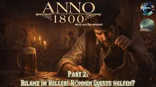 Anno 1800 Wir gegen alle! Part 2: Bilanz im Keller! Können Quests helfen? 💰 / GP Deutsch