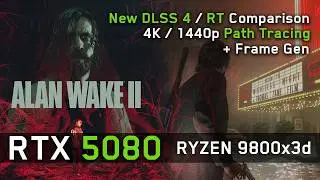 RTX 5080 in Alan Wake 2: Ultra Ray Tracing vs Path Tracing / DLSS 4 Comparison with Frame Gen