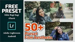 FREE 50 Preset Film Aesthetic || Tutorial Lightroom Android