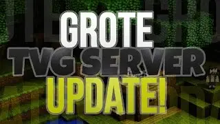 TVG SERVER MEGA UPDATE!!