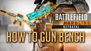 How To Gun Bench -BF Hardline Betrayal-