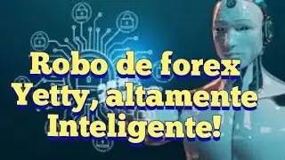 Robo altamente Inteligente Yetty mt4!