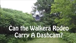 Can the Walkera Rodeo carry a dashcam?