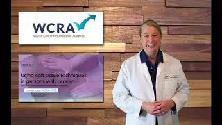 Online Course WCRA 903: Using Soft Tissue Techniques in Persons with Cancer