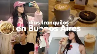 unos días tranquilos en Buenos Aires | vlog
