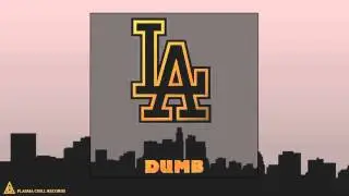 Dumb - LA