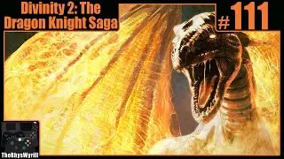 Divinity 2: The Dragon Knight Saga Playthrough | Part 111