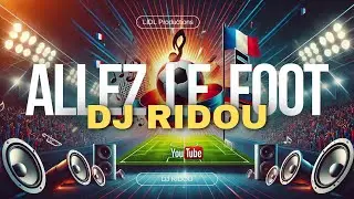 DJ Ridou - Allez le foot (League Cup 2024 Anthem)