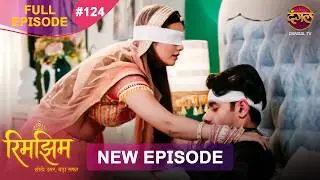 Rimjhim - Choti Umar Bada Safar | Full Episode 124 | 16 Feb 2026 | Full HD #Newepisode | Dangal TV