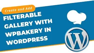 How to Create and Add Filterable Gallery with WPBakery in WordPress | WordPress 2021