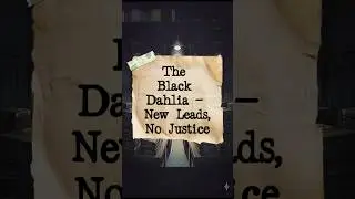 🖤The Black Dahlia - New Leads ,No Justice 🖤 #crime