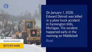 Edward Detroit Killed in Plow Truck Accident in Farmington Hills, MI
