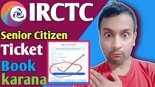 HowtoBookSeniorCitizenTrainTicketon IRCTC App | IRCTC Senior Citizen Discount Booking Tutorial 2025