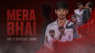 MERA BHAI MR 11 Official Song ||NEW BOYS VLOGS || #song 