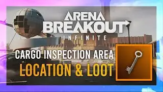 Cargo Inspection Area Key | Location + LOOT Guide | Arena Breakout: Infinite | Airport Keys