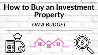 How To Buy an Investment Property - On a budget