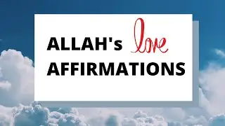 The 'Love of Allah' Meditation | MUSLIM AFFIRMATIONS #muslim #affirmations #allahloves
