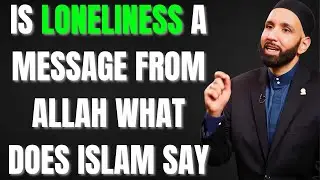 IS LONELINESS A MESSAGE FROM ALLAH  WHAT DOES ISLAM SAY - OMAR SULEIMAN