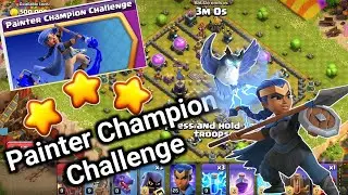 Painter Champion Challenge: Easily 3 Star Painter Champion Challenge ( Clash Of Clans )