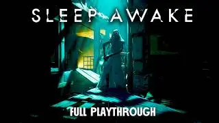 Don&rsquo;t fall asleep or you&rsquo;ll disappear forever (Sleep Awake - Full Playthrough)