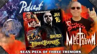 DAVE SOFTEE INTERVIEWS SEAN PECK OF THE THREE TREMORS ON METAL MESSIAH RADIO