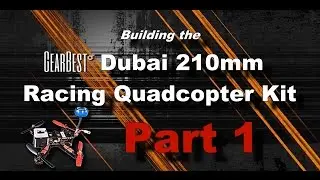 Building the Dubai 210 FPV Racing Drone -  PART 1