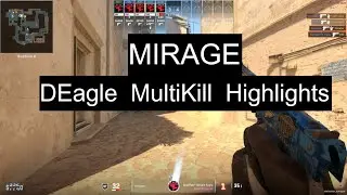 Mirage Deagle Multikill Highlights
