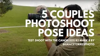 5 Poses for Couples Photoshoots | Grace Torres X Canon USA