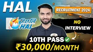 HAL Recruitment 2024 for 10th PASS Freshers | ₹30,000/month | NO Interview