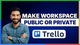 [2026 Full Guide]How to make Trello workspace private or public