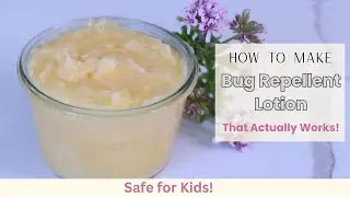 DIY Natural Bug Repellent Lotion That Actually Works! | Insect Repellent for Kids