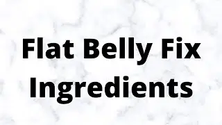 Flat Belly Fix Ingredients