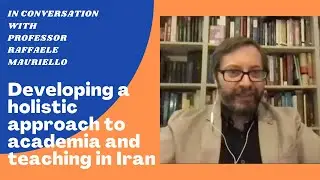 In conversation with Professor Raffaele Mauriello, Allameh Tabataba'i University Tehran (ATU)