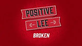 PositiveLee Broken