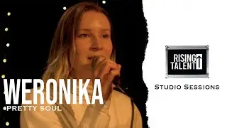 Weronika - Pretty Soul - Rising Talent Studio Sessions
