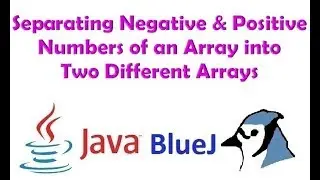 #48 Separating Negative and Positive Numbers of an Array into Two Different Arrays in java