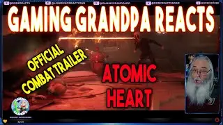 Gaming Grandpa Reacts to Atomic Heart Official Combat Trailer | Gamescom 2022