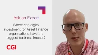 Where can digital investment for Asset Finance Organisations have the biggest business impact?