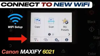 Canon Maxify GX6021 подключается к новой сети - подключается к новому WiFi!!