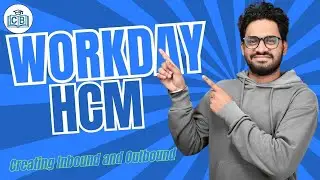 Creating Inbound and Outbound in Workday HCM | Workday HCM Online Training | CyberBrainer