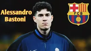 Alessandro Bastoni &bull; Barcelona Transfer Target 🇮🇹🔵🔴