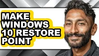 How to Make Windows 10 Restore Point - Easy Guide