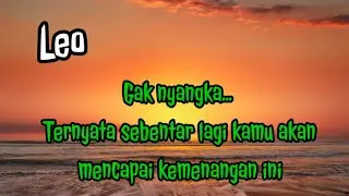 🔮Leo✨Gak nyangka... Ternyata Sebentar lagi kamu akan mencapai kemenangan ini 💎