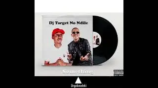 Dj Target No Ndile x Ditane -  Diffuser