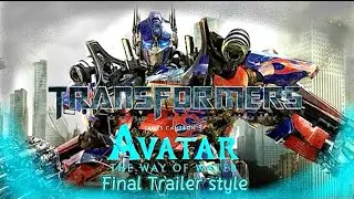 Transformers Dark of the Moon - Avatar The Way of Water Final Trailer Style