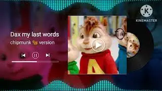 Dax - my last word's chipmunk 🐿 version.