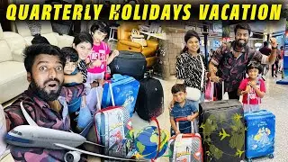QUARTERLY HOLIDAYS TRIP !! Bye Bye SCHOOL 👋