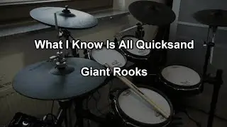 What I Know Is All Quicksand - Giant Rooks (Drum Cover)